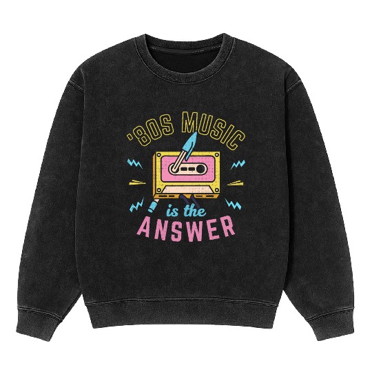 80s Music Is The Answer Mineral Wash Sweatshirts