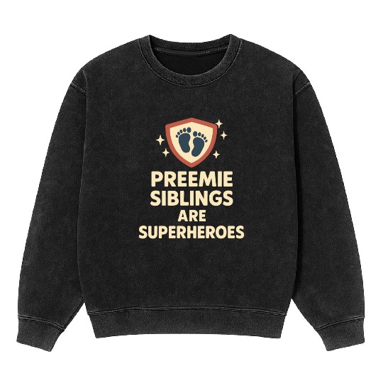 NICU Sibling Preemie Big Brother Big Sister Mineral Wash Sweatshirts