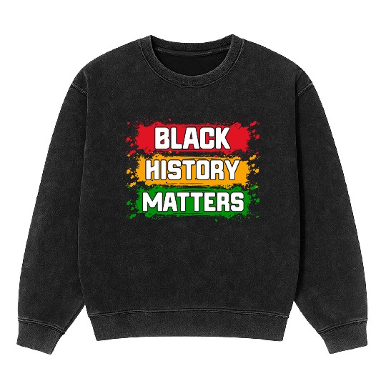 Black History Matters Mineral Wash Sweatshirts