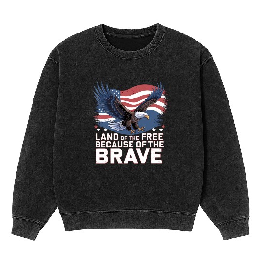 Land of the Free Because of the Brave Mineral Wash Sweatshirts