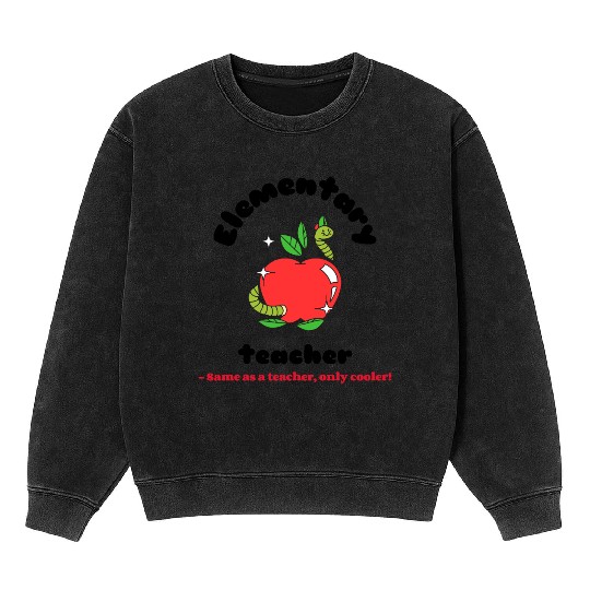 Elementary teacher same as a teacher only cooler! Mineral Wash Sweatshirts