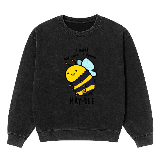 May-bee Funny Insect Bee Pun Mineral Wash Sweatshirts