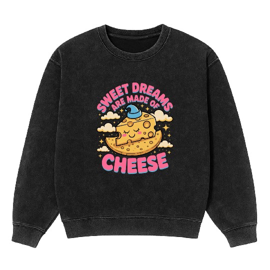Sweet Dreams Are Made Of Cheese Mineral Wash Sweatshirts