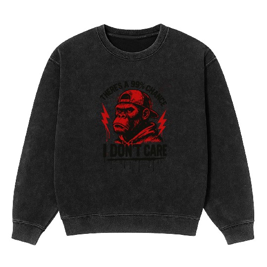 99% Chance I Don’t Care – Red Gorilla Power Mineral Wash Sweatshirts