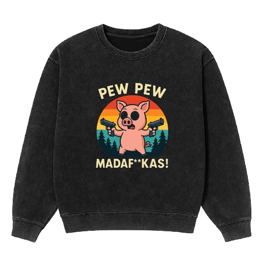 Pew Pew Pig with Guns Mineral Wash Sweatshirts