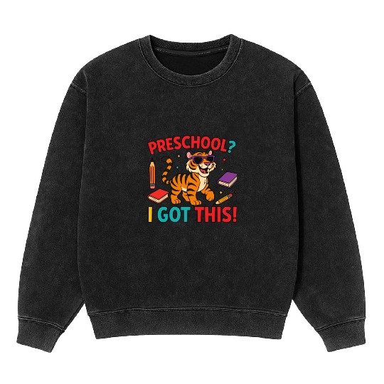 Tiger Cub Mineral Wash Sweatshirts – Preschool I Got This School Mineral Wash Sweatshirts