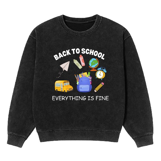 It's Fine I'm Fine Everything Is Fine Teacher Shi Mineral Wash Sweatshirts