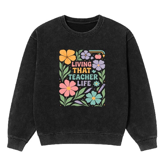 Floral Teacher Life Illustration Mineral Wash Sweatshirts
