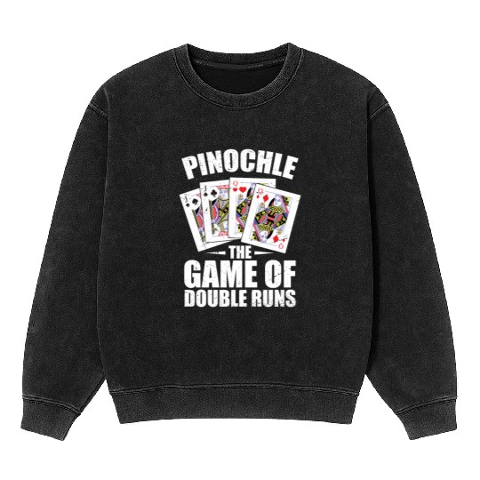 Pinochle And Penuchle Gift Men Women Card Games Mineral Wash Sweatshirts