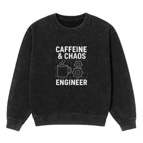 Caffeine & Chaos Engineer - Funny Coffee Tech Gift Mineral Wash Sweatshirts