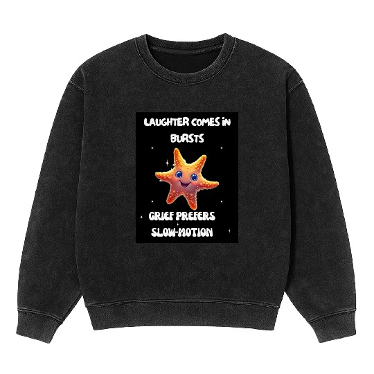 Whimsical Starfish with Playful Quotes Mineral Wash Sweatshirts