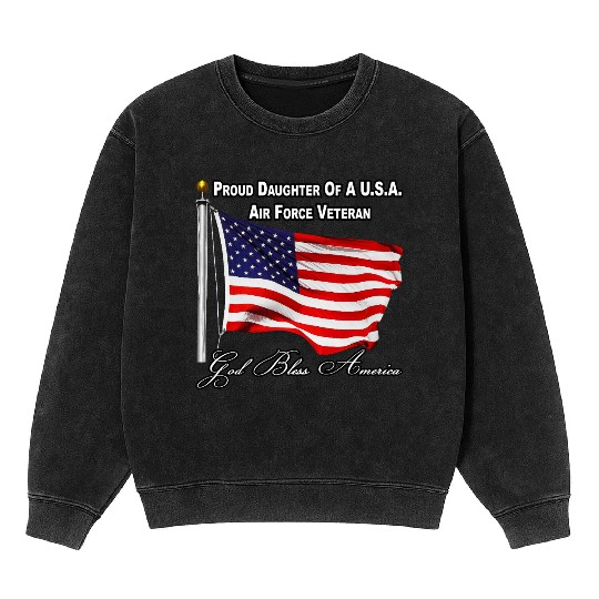 Proud Daughter Of A US Air Force Veteran Mineral Wash Sweatshirts