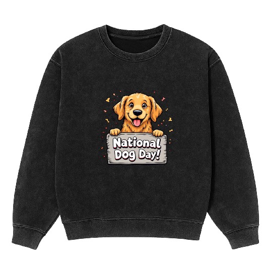 Celebratory Puppy for National Dog Day Mineral Wash Sweatshirts