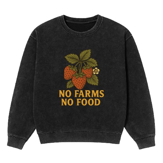 Strawberry Plant with No Farms No Food Quote Mineral Wash Sweatshirts