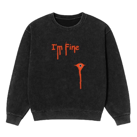 I'm Fine Mineral Wash Sweatshirts