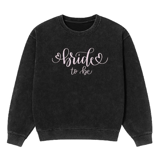 bride to be (light pink) Mineral Wash Sweatshirts