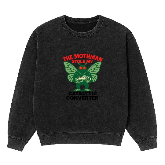 The Mothman Stole My Catalytic Converter – Green M Mineral Wash Sweatshirts