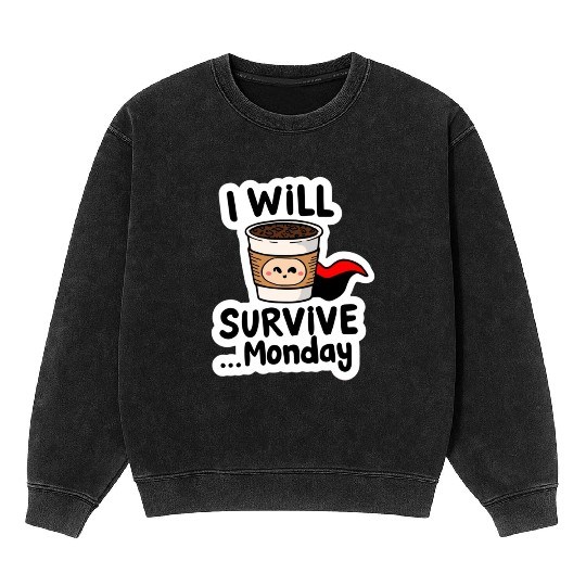 Cute Coffee Survival Meme Design Mineral Wash Sweatshirts