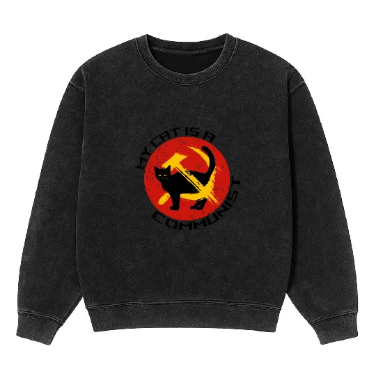 My Cat Is A Communist For Cat Lovers Mineral Wash Sweatshirts
