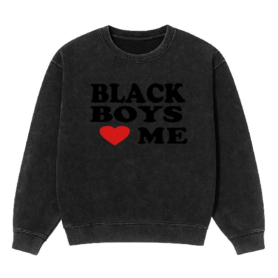 BLACK BOYS LOVE ME Mineral Wash Sweatshirts