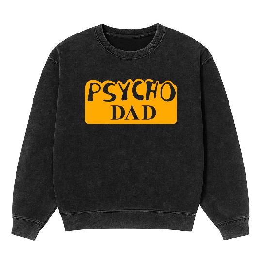 Psycho Dad Al Bundy Mineral Wash Sweatshirts
