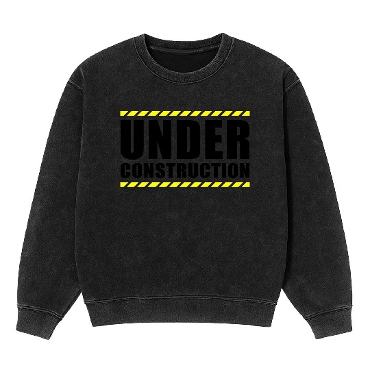 Under construction Mineral Wash Sweatshirts