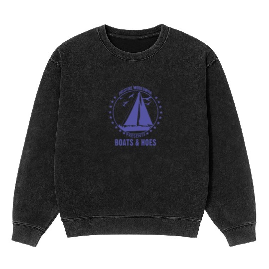 Boats and hoes - Prestige worldwide Mineral Wash Sweatshirts