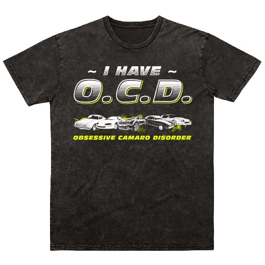 CAMARO - I HAVE O.C.D Mineral Wash T Shirts