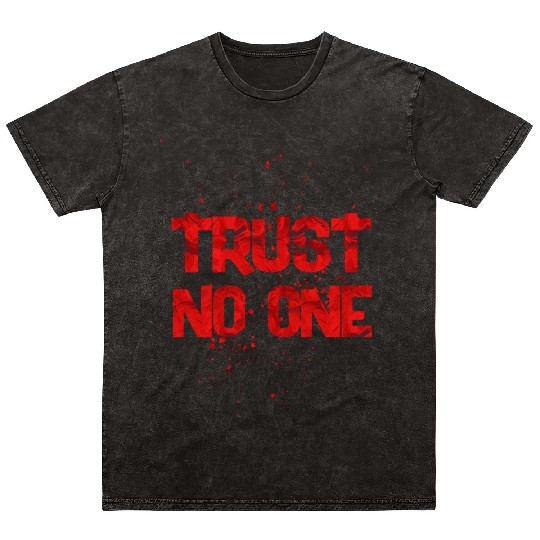 trust no one Mineral Wash T Shirts