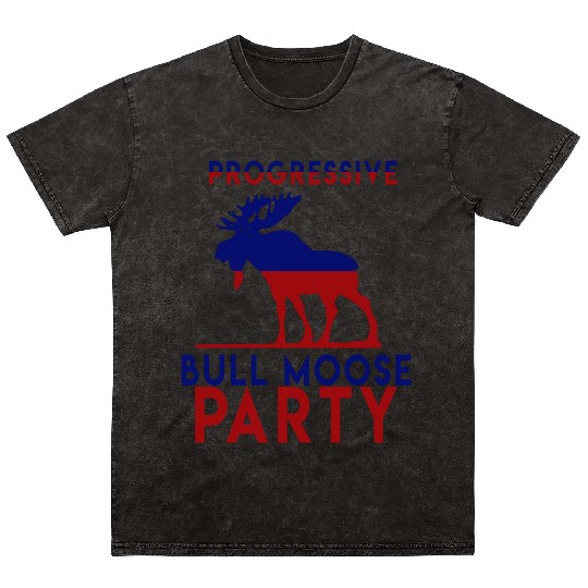 Bull Moose Party Progressive Teddy Roosevelt Mineral Wash T Shirts