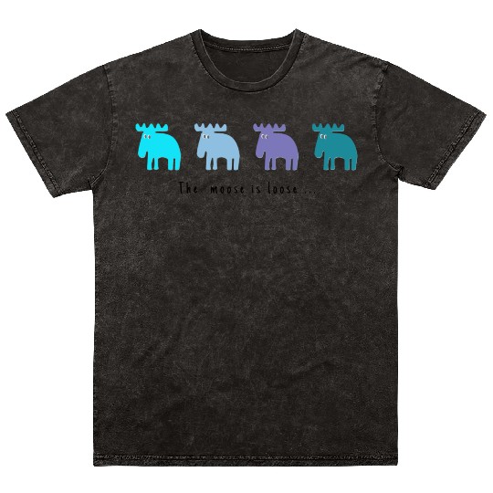 The moose is loose ... Mineral Wash T Shirts