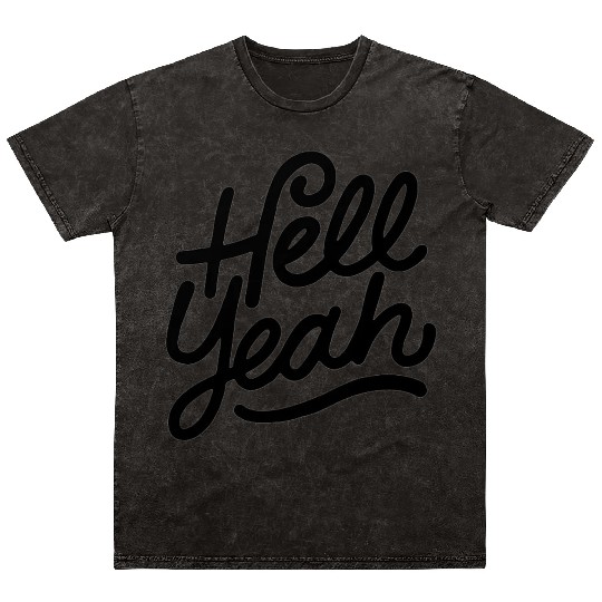 Text: Hell Yeah (black) Mineral Wash T Shirts