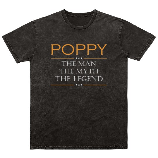 Poppy the man the myth the legend Mineral Wash T Shirts