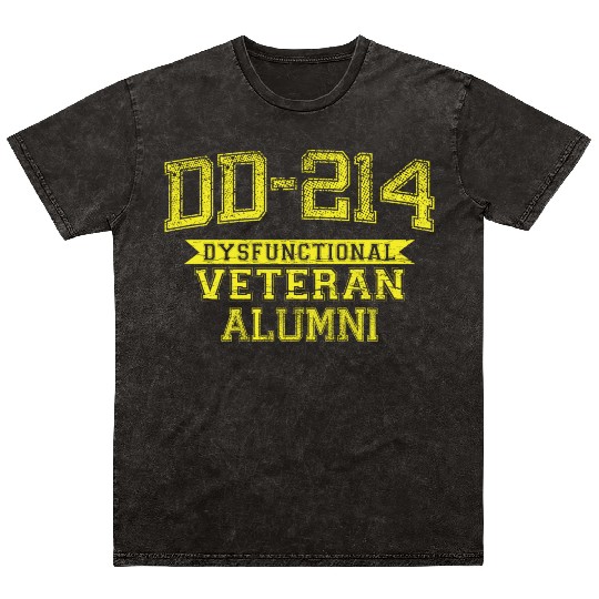 DD-214 DYSFUNCTIONAL VETERAN ALUMNI Mineral Wash T Shirts