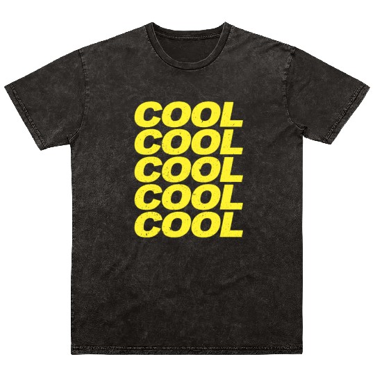 Cool Cool Cool Cool Brooklyn Nine Nine B99 Quotes Mineral Wash T Shirts