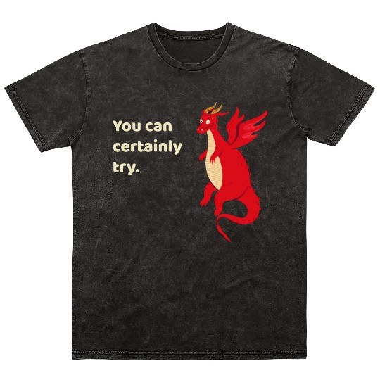 You Can Certainly Try Red Dragon Mineral Wash T Shirts