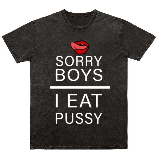 Sorry Boys I eat Pussy LGBT Cool Lips Lick Mineral Wash T Shirts