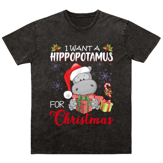 I Want A Hippopotamus For Christmas Xmas Hippo Mineral Wash T Shirts