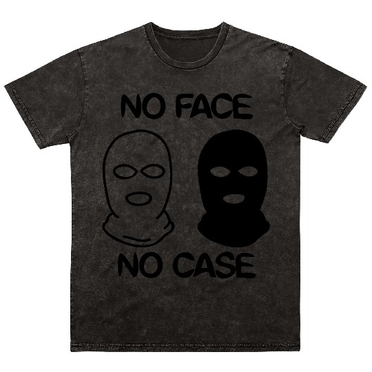 no face no case Mineral Wash T Shirts