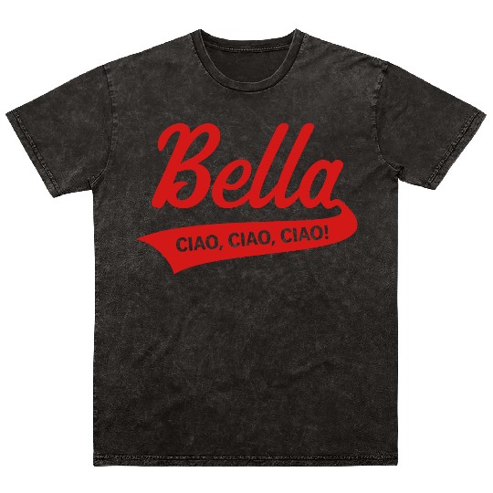 Bella – Ciao, Ciao, Ciao (Italy / Farewell Party) Mineral Wash T Shirts