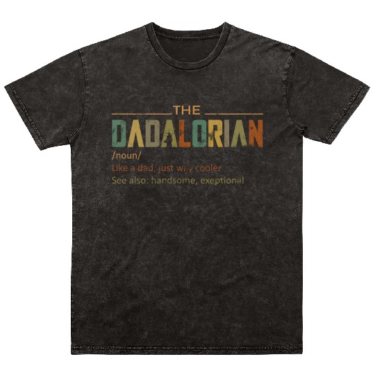 The DADALORIAN, Funny Fathers day gift for dad Mineral Wash T Shirts
