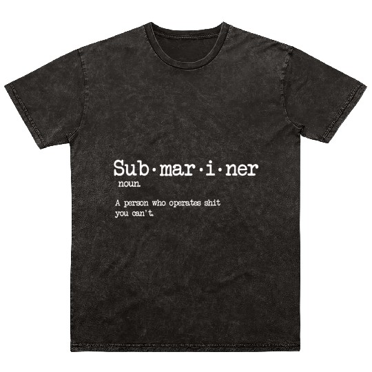 Submariner Definition US Navy Veteran Military Gif Mineral Wash T Shirts