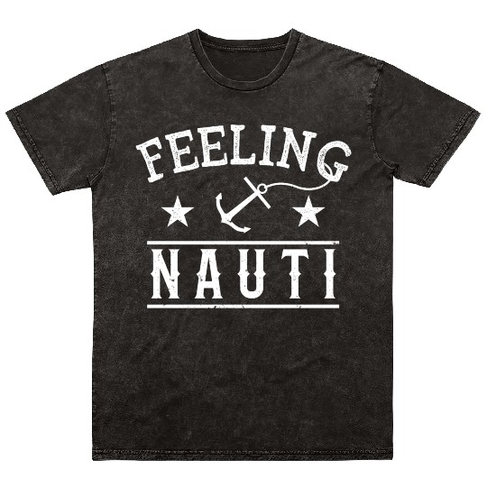 Feeling Nauti Funny Summer Beach Vacations Mineral Wash T Shirts