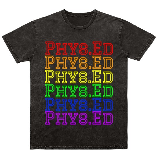 Physical Education Teacher- Rainbow Phys.Ed Mineral Wash T Shirts