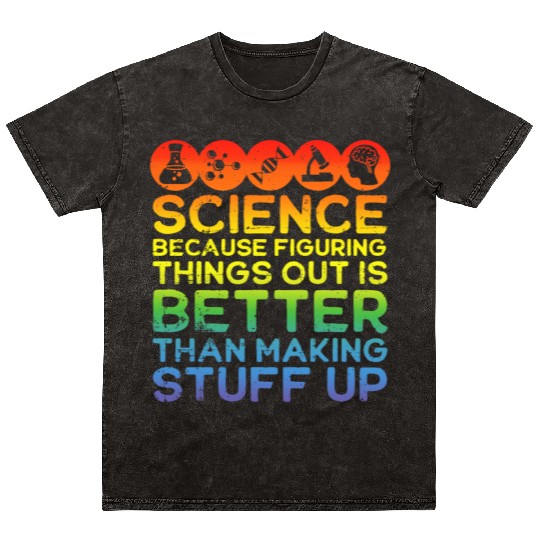 Science Mineral Wash T Shirts Science Mineral Wash T Shirts Science Is Real Scienc