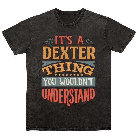 It's A Dexter Thing You Wouldnt Understand - Mineral Wash T Shirts