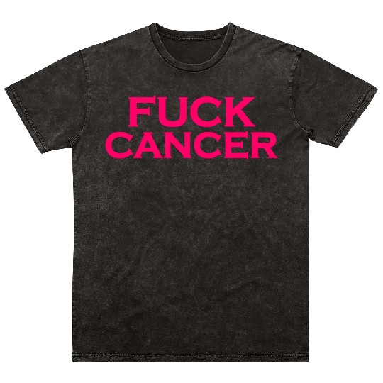 Fuck cancer Mineral Wash T Shirts