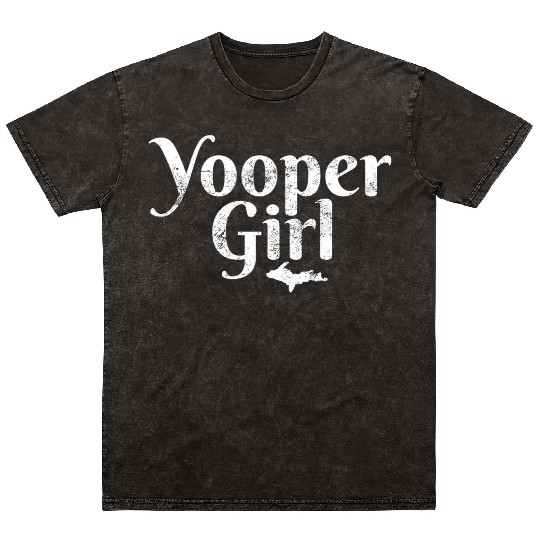 Yooper Girl Ladies Upper Peninsula Michigan Gift M Mineral Wash T Shirts