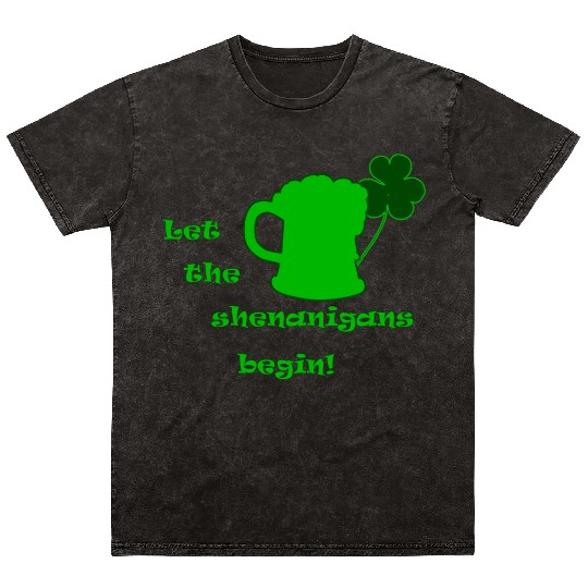 Saint Patricks Day - Let The Shenanigans Begin! Mineral Wash T Shirts