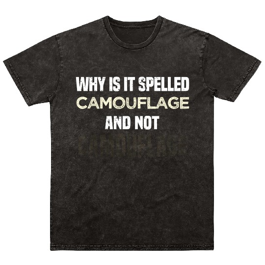 Why is it spelled camouflage and not -bad dad joke Mineral Wash T Shirts